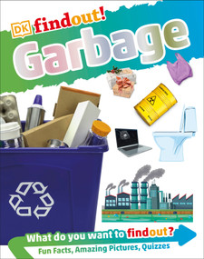 DKfindout! Garbage  (Library Edition) - 9780744036985 by DK, 9780744036985