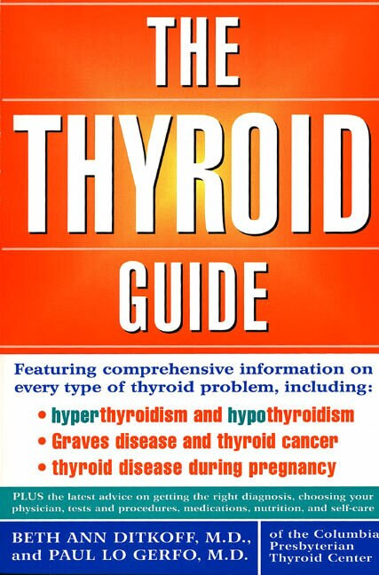 The Thyroid Guide by Beth Ann Ditkoff, M.D., Paul Lo Gerfo, M.D., 9780060952600