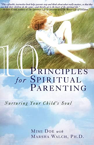 10 Principles for Spiritual Parenting (Nurturing Your Child's Soul) by Mimi Doe, Marsha Walch, PhD, 9780060952419