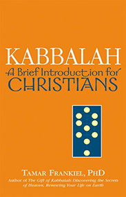 Kabbalah (A Brief Introduction for Christians) - 9781580233033 by Tamar Frankiel, PhD, 9781580233033
