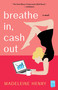 Breathe In, Cash Out (A Novel) - 9781982114541 by Madeleine Henry, 9781982114541