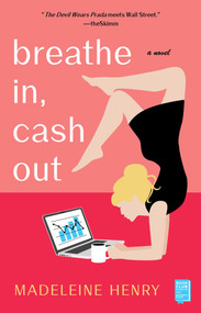 Breathe In, Cash Out (A Novel) - 9781982114541 by Madeleine Henry, 9781982114541