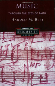 Music Through the Eyes of Faith by Harold Best, 9780060608620