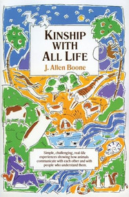 Kinship with All Life by J. Allen Boone, 9780060609122