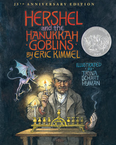 Hershel and the Hanukkah Goblins (25th Anniversary Edition) by Eric A. Kimmel, Trina Schart Hyman, 9780823431946