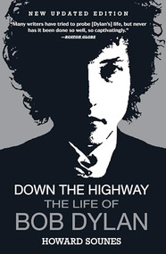 Down the Highway (The Life of Bob Dylan) - 9780802158642 by Howard Sounes, 9780802158642