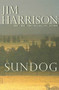 Sundog by Jim Harrison, 9780802158499