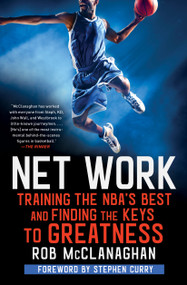 Net Work (Training the NBA's Best and Finding the Keys to Greatness) - 9781982114800 by Rob McClanaghan, Stephen Curry, 9781982114800