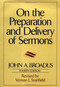On the Preparation and Delivery of Sermons (Fourth Edition) by John A. Broadus, 9780060611125