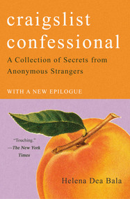 Craigslist Confessional (A Collection of Secrets from Anonymous Strangers) - 9781982114978 by Helena Dea Bala, 9781982114978