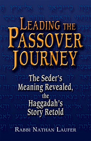 Leading the Passover Journey (The Seder's Meaning Revealed, the Haggadah's Story Retold) - 9781580233996 by Rabbi Nathan Laufer, 9781580233996