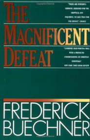 The Magnificent Defeat by Frederick Buechner, 9780060611743