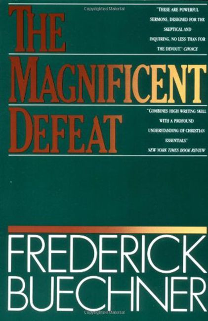 The Magnificent Defeat by Frederick Buechner, 9780060611743