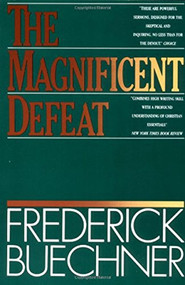 The Magnificent Defeat by Frederick Buechner, 9780060611743