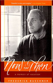Now and Then (A Memoir of Vocation) by Frederick Buechner, 9780060611828