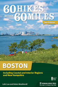 60 Hikes Within 60 Miles: Boston (Including Coastal and Interior Regions and New Hampshire) - 9781634041591 by Lafe Low, Helen Weatherall