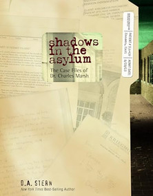 Shadows in the Asylum (The Case Files of Dr. Charles Marsh) by D. A. Stern, 9781578602049