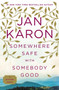 Somewhere Safe with Somebody Good (The New Mitford Novel) by Jan Karon, 9780425276211