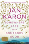 Somewhere Safe with Somebody Good (The New Mitford Novel) by Jan Karon, 9780425276211