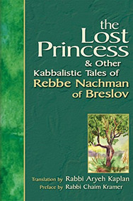 The Lost Princess (And Other Kabbalistic Tales of Rebbe Nachman of Breslov) by Aryeh Kaplan, Chaim Kramer, 9781683361794