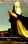 Enduring Grace (Living Portraits of Seven Women Mystics) by Carol L. Flinders, 9780060626457