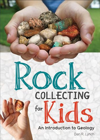 Rock Collecting for Kids (An Introduction to Geology) - 9781647550172 by Dan R. Lynch, 9781647550172