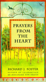 Prayers from the Heart by Richard J. Foster, 9780060628475