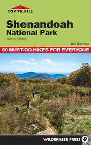 Top Trails: Shenandoah National Park (50 Must-Do Hikes for Everyone) - 9780899979496 by Johnny Molloy, 9780899979496