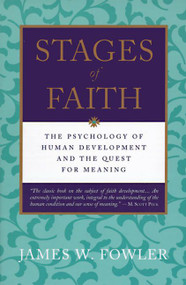 Stages of Faith (The Psychology of Human Development) by James W. Fowler, 9780060628666