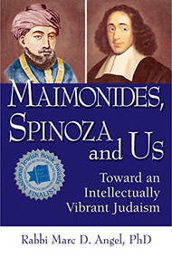 Maimonides, Spinoza and Us (Toward an Intellectually Vibrant Judaism) - 9781580234115 by Rabbi Marc D. Angel, PhD, 9781580234115