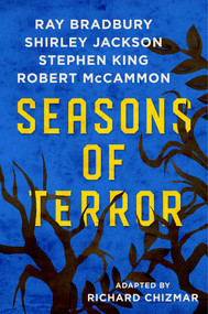 Seasons of Terror by Richard Chizmar, Ray Bradbury, Shirley Jackson, Stephen King, Robert McCammon, 9781982115951