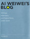 Ai Weiwei's Blog (Writings, Interviews, and Digital Rants, 2006-2009) by Ai Weiwei, Lee Ambrozy, 9780262015219