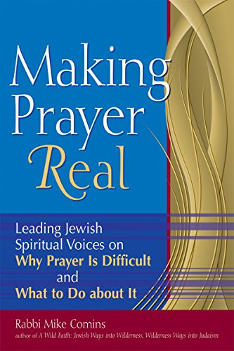 Making Prayer Real (Leading Jewish Spiritual Voices on Why Prayer Is Difficult and What to Do about It) - 9781683361879 by Rabbi Mike Comins, 9781683361879