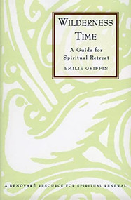 Wilderness Time (A Guide for Spiritual Retreat) by Emilie Griffin, 9780060633615