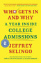 Who Gets In and Why (A Year Inside College Admissions) - 9781982116309 by Jeffrey Selingo, 9781982116309