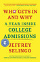 Who Gets In and Why (A Year Inside College Admissions) - 9781982116309 by Jeffrey Selingo, 9781982116309