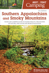 Best Tent Camping: Southern Appalachian and Smoky Mountains - 9781634042949 by Johnny Molloy