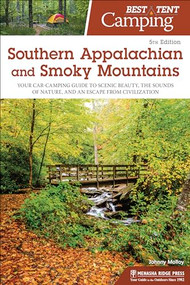 Best Tent Camping: Southern Appalachian and Smoky Mountains - 9781634042949 by Johnny Molloy, 9781634042949