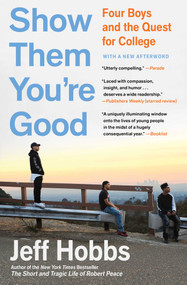 Show Them You're Good (Four Boys and the Quest for College) by Jeff Hobbs, 9781982116347