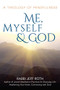 Me, Myself and God (A Theology of Mindfulness) by Rabbi Jeff Roth, 9781683366621