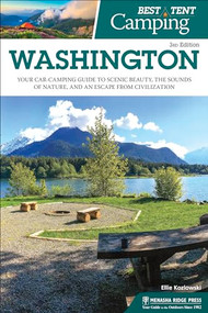 Best Tent Camping: Washington (Your Car-Camping Guide to Scenic Beauty, the Sounds of Nature, and an Escape from Civilization) - 9781634042956 by Ellie Kozlowski, Jeanne Pyle, 9781634042956