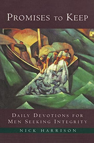 Promises to Keep (Daily Devotions for Men of Integrity) by Nick Harrison, 9780060638856
