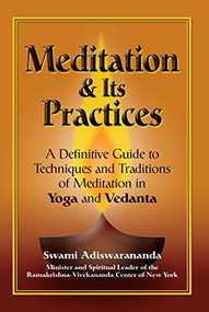 Meditation & Its Practices (A Definitive Guide to Techniques and Traditions of Meditation in Yoga and Vedanta) by Swami Adiswarananda, 9781683361909