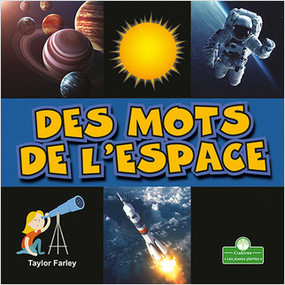 Des mots de l'espace (Space Words) by Taylor Farley, Claire Savard, 9781427136947