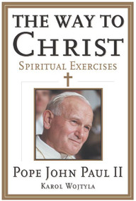 The Way to Christ (Spiritual Exercises) by Pope Saint John Paul II, 9780060642167
