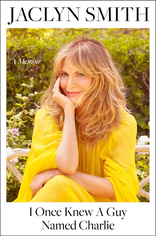 I Once Knew a Guy Named Charlie (A Memoir) by Jaclyn Smith, 9781982116644