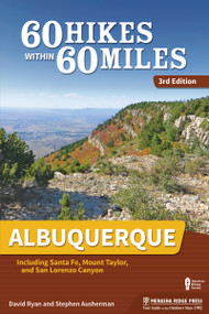 60 Hikes Within 60 Miles: Albuquerque (Including Santa Fe, Mount Taylor, and San Lorenzo Canyon) - 9781634042567 by David Ryan, Stephen Ausherman