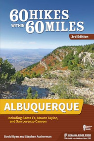 60 Hikes Within 60 Miles: Albuquerque (Including Santa Fe, Mount Taylor, and San Lorenzo Canyon) - 9781634042567 by David Ryan, Stephen Ausherman, 9781634042567