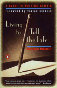 Living to Tell the Tale (A Guide to Writing Memoir) by Jane Taylor McDonnell, Vivian Gornick, 9780140265309