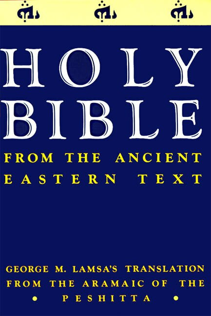 Holy Bible (From the Ancient Eastern Text) by George M. Lamsa, 9780060649234